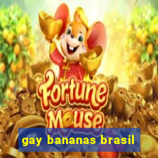 gay bananas brasil